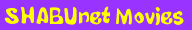 SHABUnet Moviez